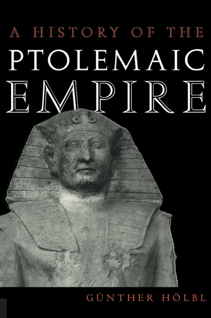 A History of the Ptolemaic Empire A History of the Ptolemaic Empire