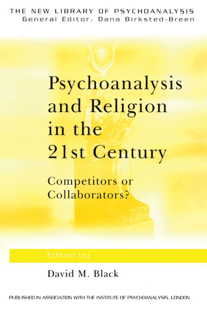 Psychoanalysis and Religion in the 21st Century Psychoanalysis and Religion in the 21st Century