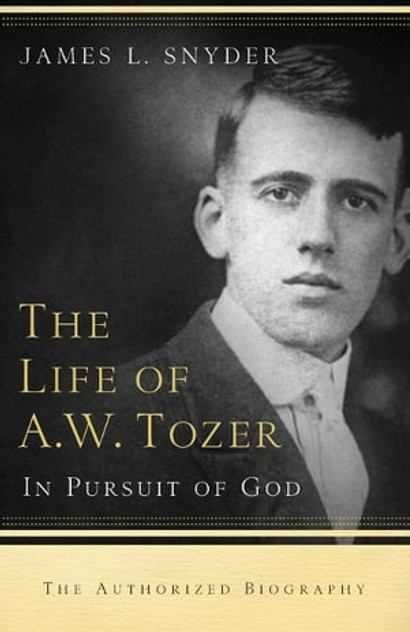 The Life of A.W. Tozer - In Pursuit of God