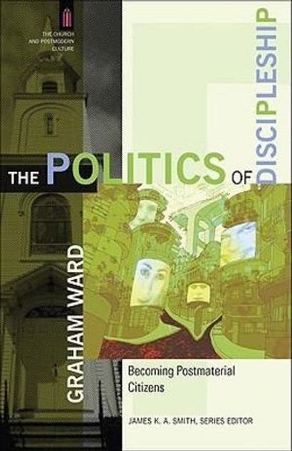 The Politics of Discipleship The Politics of Discipleship