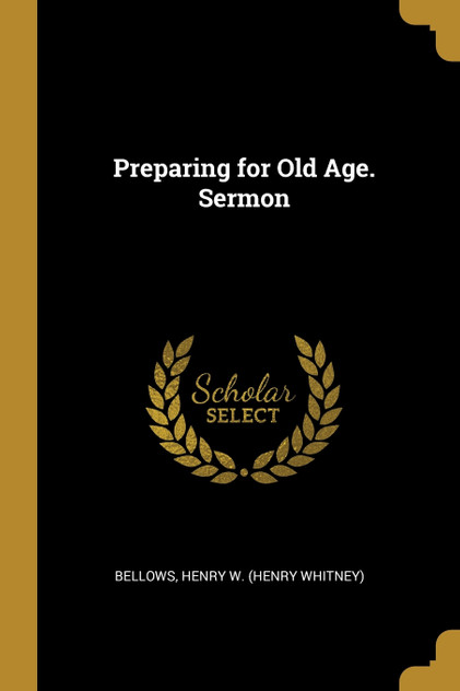 Preparing for Old Age. Sermon
