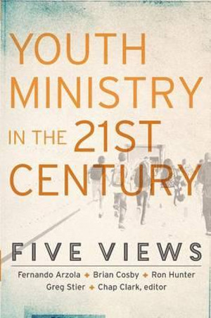 Youth Ministry in the 21st Century - Five Views