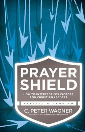 Prayer Shield - How to Intercede for Pastors and Christian Leaders
