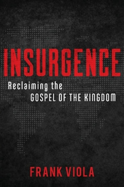 Insurgence - Reclaiming the Gospel of the Kingdom Insurgence - Reclaiming the Gospel of the Kingdom