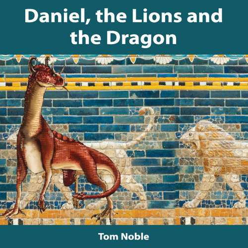 Daniel, the Lions and the Dragon Daniel, the Lions and the Dragon