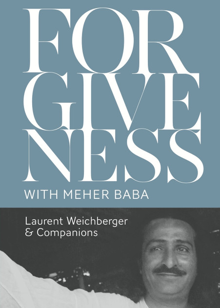 Forgiveness with Meher Baba Forgiveness with Meher Baba