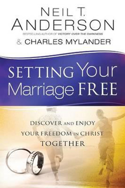 Setting Your Marriage Free - Discover and Enjoy Your Freedom in Christ Together Setting Your Marriage Free - Discover and Enjoy Your Freedom in Christ Together