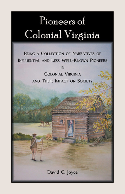Pioneers of Colonial Virginia Pioneers of Colonial Virginia