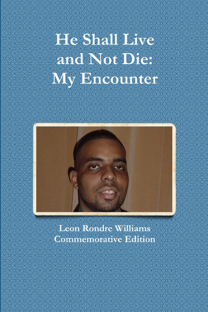 He Shall Live and Not Die He Shall Live and Not Die