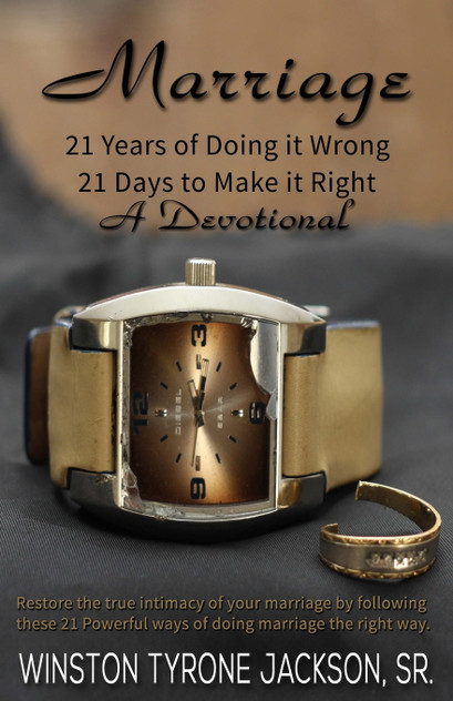Marriage - 21 Years of Doing it Wrong, 21 Days to Make it Right Marriage - 21 Years of Doing it Wrong, 21 Days to Make it Right