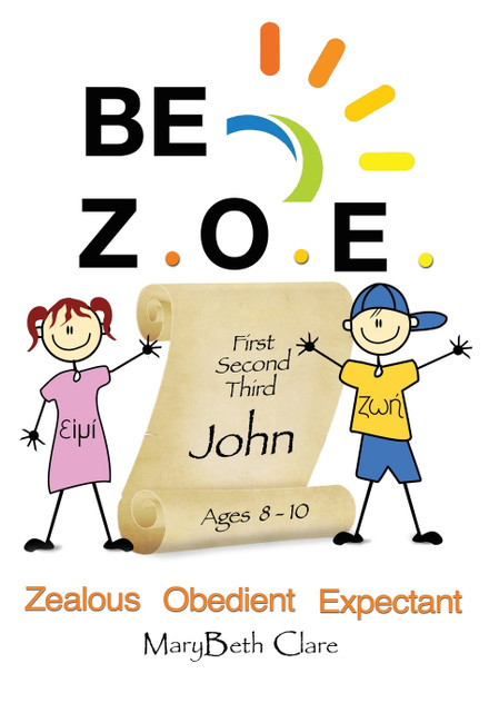 Be Z.O.E. 1-3 John Ages 8-10 Be Z.O.E. 1-3 John Ages 8-10