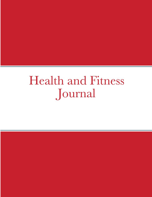 Health and Fitness Journal Health and Fitness Journal