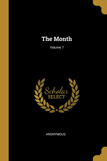 The Month; Volume 7 The Month; Volume 7