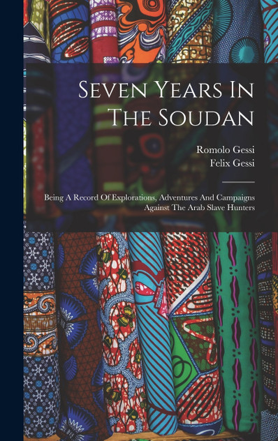 Seven Years In The Soudan Seven Years In The Soudan