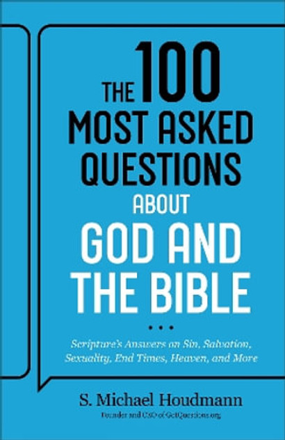 The 100 Most Asked Questions about God and the Bible The 100 Most Asked Questions about God and the Bible