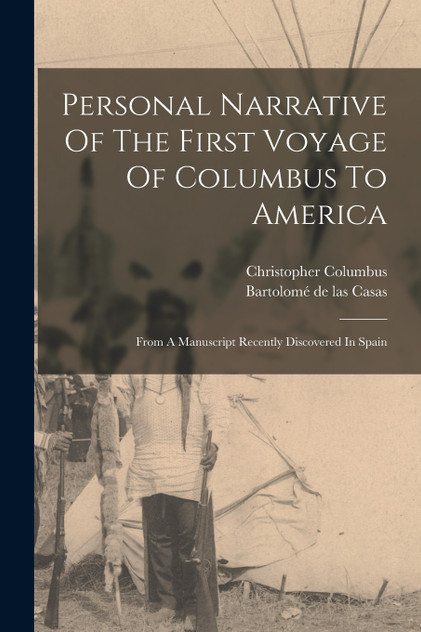 Personal Narrative Of The First Voyage Of Columbus To America Personal Narrative Of The First Voyage Of Columbus To America