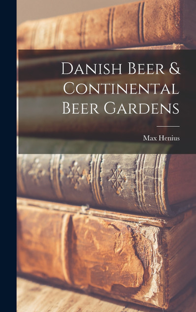 Danish Beer & Continental Beer Gardens Danish Beer & Continental Beer Gardens