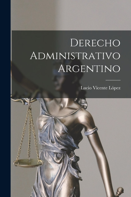 Derecho Administrativo Argentino Derecho Administrativo Argentino