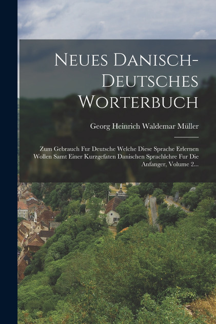 Neues Danisch-deutsches Worterbuch