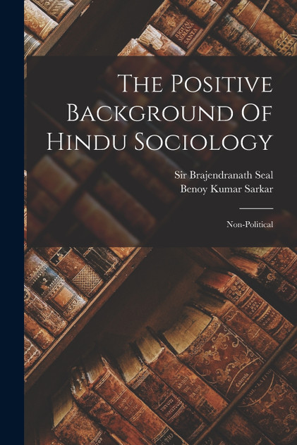 The Positive Background Of Hindu Sociology