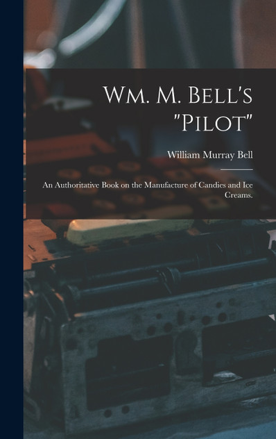 Wm. M. Bell's "pilot" Wm. M. Bell's "pilot"