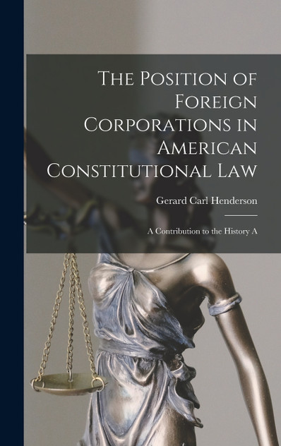 The Position of Foreign Corporations in American Constitutional Law