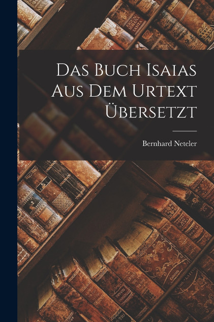 Das Buch Isaias aus dem Urtext übersetzt Das Buch Isaias aus dem Urtext übersetzt