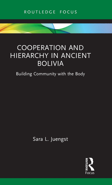 Cooperation and Hierarchy in Ancient Bolivia Cooperation and Hierarchy in Ancient Bolivia
