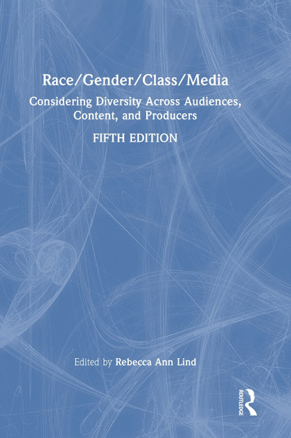 Race/Gender/Class/Media Race/Gender/Class/Media