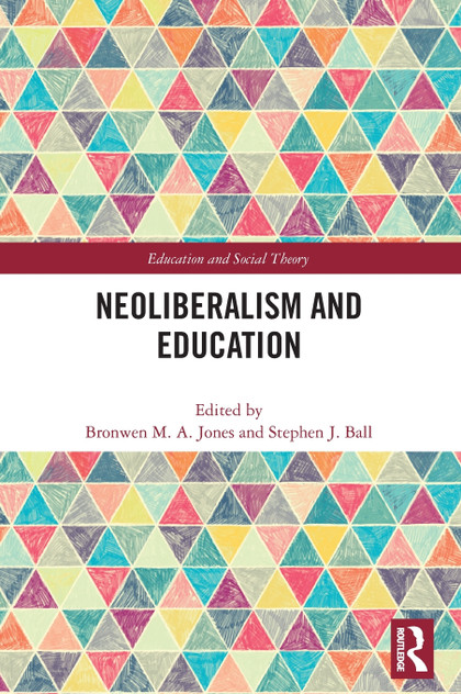 Neoliberalism and Education Neoliberalism and Education