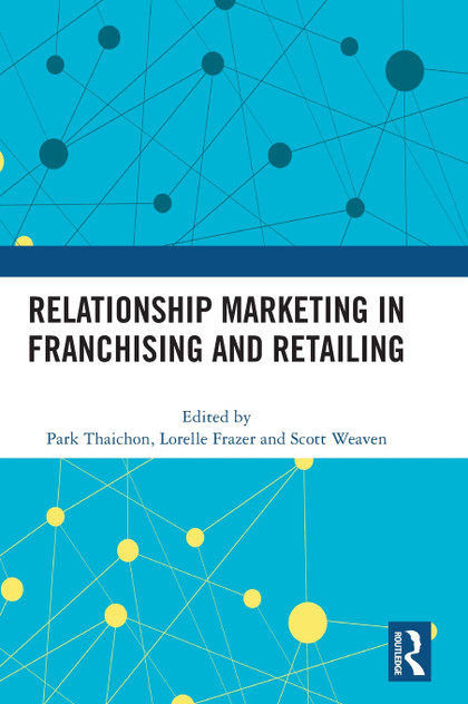 Relationship Marketing in Franchising and Retailing Relationship Marketing in Franchising and Retailing