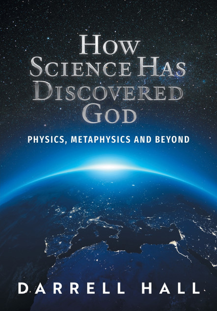 How Science Has Discovered God How Science Has Discovered God