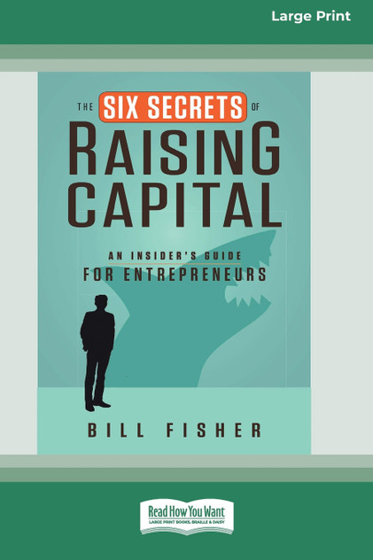 The Six Secrets of Raising Capital The Six Secrets of Raising Capital