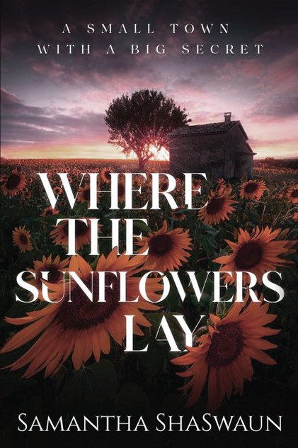 Where the Sunflowers Lay Where the Sunflowers Lay