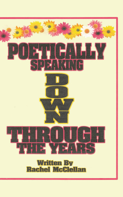 Poetically Speaking Down Through the Years Poetically Speaking Down Through the Years