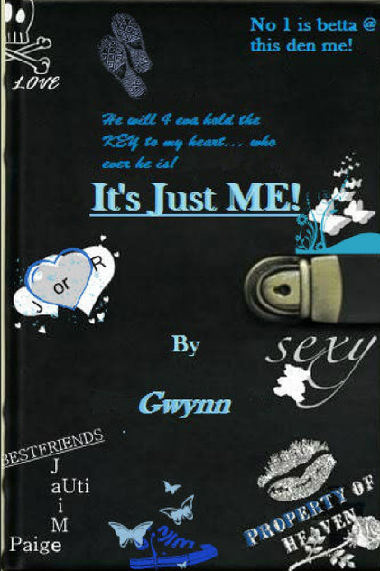 It's Just Me ! It's Just Me !