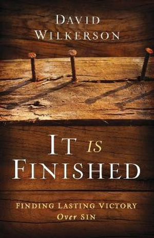 It Is Finished - Finding Lasting Victory Over Sin