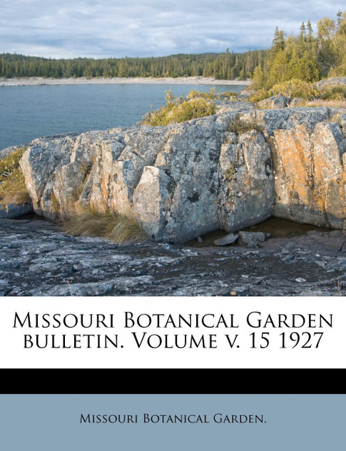 Missouri Botanical Garden bulletin. Volume v. 15 1927
