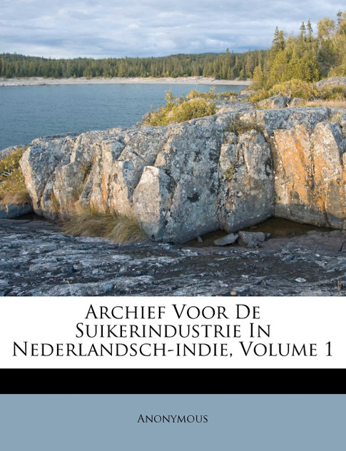 Archief Voor De Suikerindustrie In Nederlandsch-indie, Volume 1