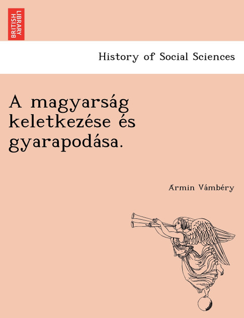 A magyarság keletkezése és gyarapodása. A magyarság keletkezése és gyarapodása.