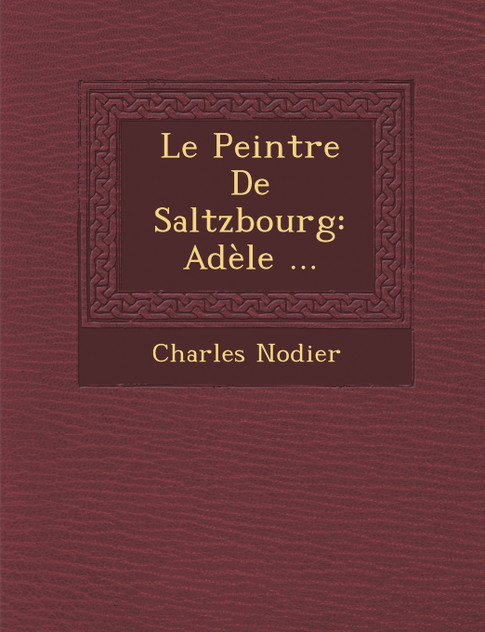 Le Peintre De Saltzbourg Le Peintre De Saltzbourg