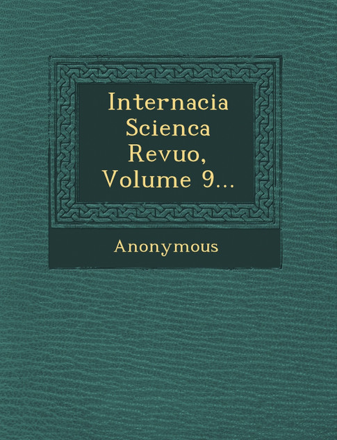 Internacia Scienca Revuo, Volume 9...