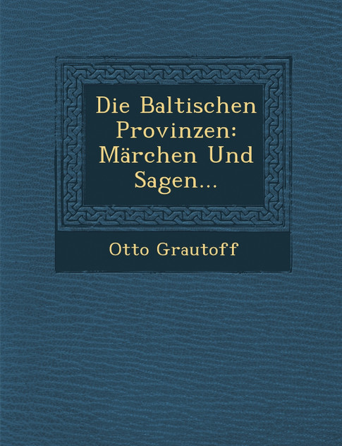 Die Baltischen Provinzen Die Baltischen Provinzen