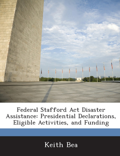 Federal Stafford Act Disaster Assistance Federal Stafford Act Disaster Assistance