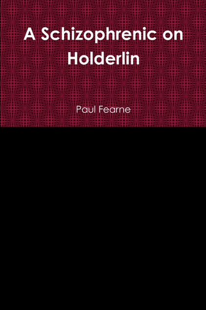 A Schizophrenic on Holderlin A Schizophrenic on Holderlin