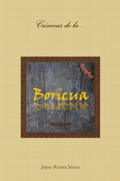 Crónicas de la Boricua; Descifradas