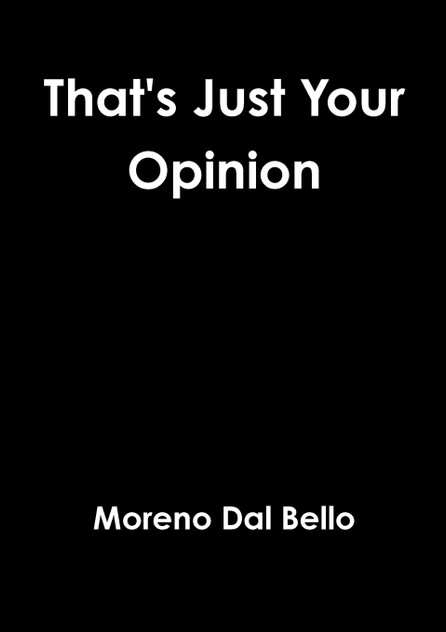 That's Just Your Opinion That's Just Your Opinion
