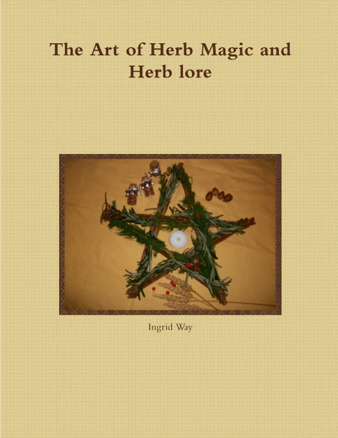 The Art of Herb Magic and Herb lore The Art of Herb Magic and Herb lore