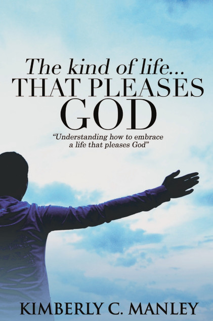 The Kind of Life That Pleases God The Kind of Life That Pleases God