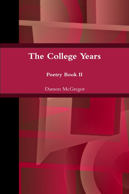 The College Years, Further Along, Poetry Book II The College Years, Further Along, Poetry Book II